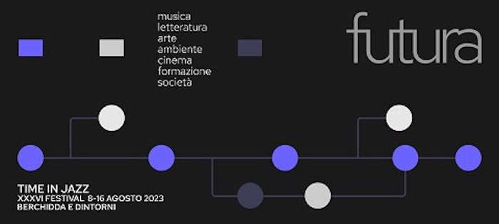 Time in Jazz, al via domani in Sardegna la trentaseiesima edizione all'insegna di "Futura"
