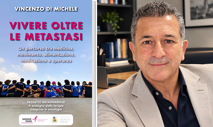 “Vivere oltre le metastasi”, il nuovo libro di Vincenzo Di Michele racconta il valore della qualità della vita durante la malattia oncologica